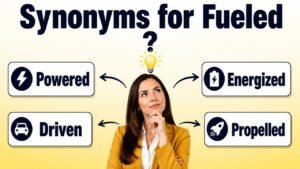synonyms for fueled
